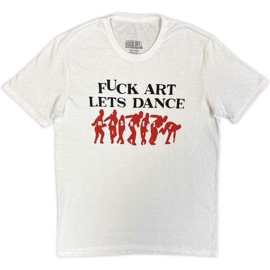 Madness T-Shirt: Fuck Art