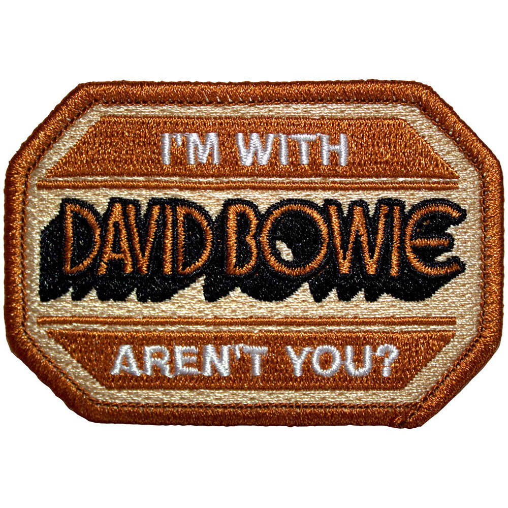 David Bowie Patch: I'm With David Bowie Aren't You?