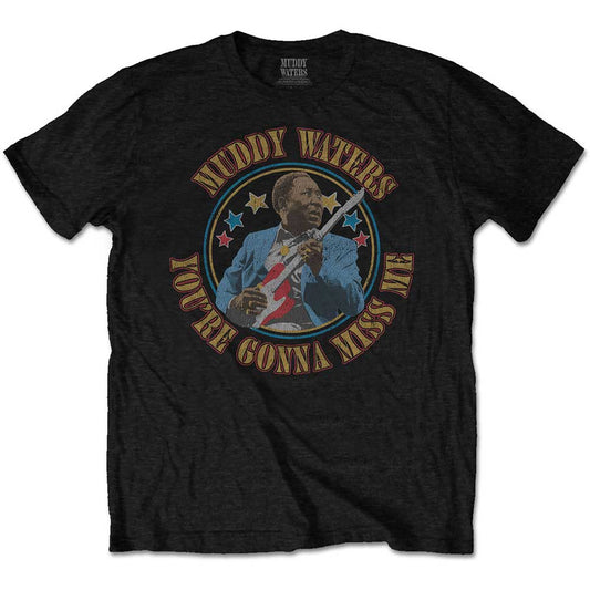 Muddy Waters T-Shirt: Gonna Miss Me